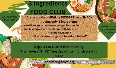 نشرة إعلانية لفعالية "نادي الطعام المكون من 3 مكونات". يتضمن تفاصيل حول إعداد وجبات الطعام باستخدام ثلاثة مكونات، ويجتمع في 24 سبتمبر ظهراً، وكل ثالث ثلاثاء. تحتوي الخلفية على مواد غذائية مصورة مثل السلطة والمعكرونة. تفاصيل الاتصال: apalmer@ohva.org، 419-731-8498.